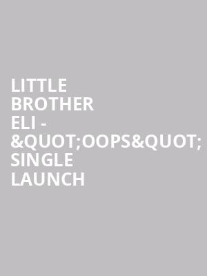 Little Brother Eli - "Oops" Single Launch at O2 Academy Islington